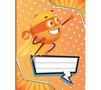 Orangehero: Comic-Style Composition Books, Lined, Ruled, 8.5-x-11, 110 pages for Elementary & Primary School Students and Superhero Fans & Young Comic Book Lovers