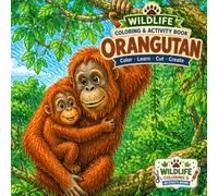 Orangutan Coloring & Activity Book: 50+ Coloring Pages, Cut-and-Paste Activities, Hidden Animals, Puzzles & Amazing Wildlife Facts