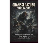 ORANSSI PAZUZU BIOGRAPHY: How the Finnish Band Redefined Genre, Pushed Boundaries, and Inspired a New Era