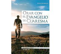 Orar con el Evangelio de Cuaresma, ciclo A: 98