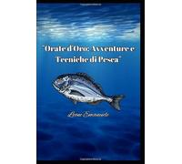 ORATE D'ORO AVVENTURE E TECNICHE DI PESCA