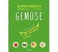 ORATHAY SOUKSISAVANH SUPER EINFACH - GEMÜSE: Kochen mit 3-6 Zutaten (Tascabile)