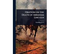 Oration on the Death of Abraham Lincoln