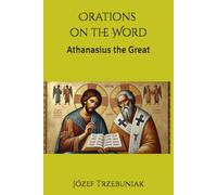 Orations on the Word: Athanasius the Great