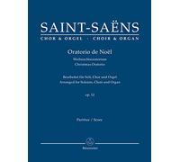Oratorio de Noel op. 12. Bearbeitet für Soli, Chor und Orgel. Weihnachtsoratorium