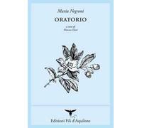 Oratorio. Testo spagnolo a fronte. Ediz. bilingue