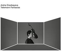 Orazbayeva, Aisha - Telemann Fantasias