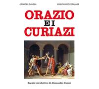 Orazio e i Curiazi [Paperback] [May 16, 2025] Dumézil, Georges; Campi, Alessandr