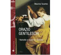Libri Maurizia Tazartes - Orazio Gentileschi. Astratto E Superbo Toscano. Ediz.