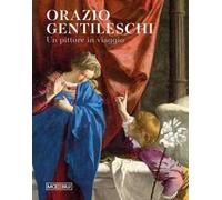 Orazio Gentileschi. Un pittore in viaggio