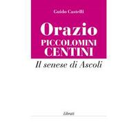 Orazio Piccolomini Centini. Il senese di Ascoli
