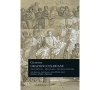 Orazioni cesariane. Testo latino a fronte