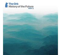 Orb The - History Of The Future Part.2