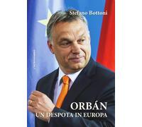 Orbán. Un despota in Europa [Paperback] [Nov 07, 2019] Bottoni, Stefano