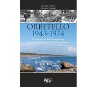 Orbetello 1943-1974. Lo scenario del dopoguerra attraverso le amministrazioni comunali