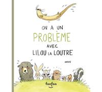 Orbie On a Un Problème Avec Lilou La Loutre (Copertina rigida)