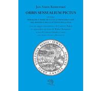 Orbis sensualium pictus ovvero Immagine e nome di tutte le principali cose del mondo e delle attività della vita. Testo latino a fronte