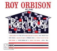 ORBISON, ROY - AT THE ROCKHOUSE