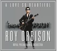 Orbison Roy - Love So Beautiful: Roy Orbison & The Royal Philhar