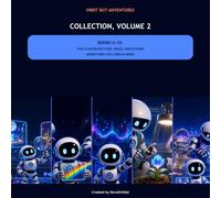 Orbit Bot Adventures Collection, Volume 2: Books 6-10: Five Illustrated STEM, Space, and Systems Adventures for Curious Minds