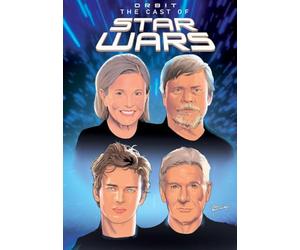 Orbit: Cast of Star Wars: Volume One: Carrie Fisher, Mark Hamill, Harrison Ford, and Hayden Christensen