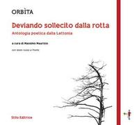 Orbìta. Deviando sollecito dalla rotta. Antologia poetica dalla Lettonia. Testo russo a fronte. Ediz. bilingue