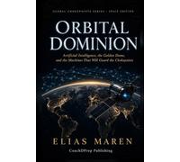 Orbital Dominion: Artificial Intelligence, the Golden Dome, and the Machines That Will Guard the Chokepoints