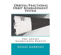 Orbital/Fractional Orbit Bombardment System: The Soviet Globalnaya Raketa
