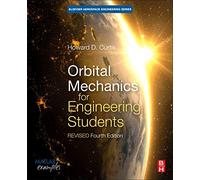 Orbital Mechanics for Engineering Students: Revised Reprint