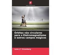 Órbitas não circulares para o Eletromagnetismo e outros campos mágicos