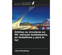 Órbitas no circulares en MC vehículo tambaleante, en torbellinos y para la luz
