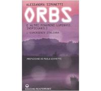 Orbs e altri fenomeni luminosi inspiegabili. L'esperienza italiana