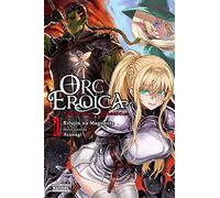 Orc Eroica Conjecture Chronicles: Volume 1