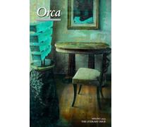 Orca, A Literary Journal: The Literary Issue