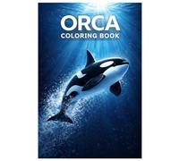 Orca Coloring Book: Majestic Orca Illustrations for Kids, Teens, and Adults