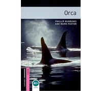 Orca. Oxford bookworms library. Livello Starter. Con espansione online