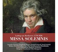 Orch. Sinfonica Radio di Colonia, Annelies Kupper, Sieglinde Wagner, Rudolf Schock, Josef Greindl - Missa Solemnis