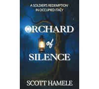Orchard of Silence: A Soldier's Redemption in Occupied Italy