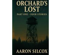 Orchard's Lost: Part One: Four Stories