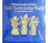 Orchester Anthony Ventura - Stille Nacht / Heilige Nacht, D ie schönsten Weihnachtslieder,