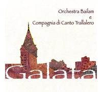 Orchestra Bailam & Compagnia di Canto Trallalero Galata (CD) Album