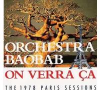 Orchestra Baobab - On Verra A - The 1978 Paris S