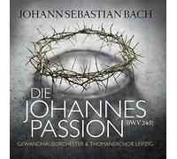Orchestra del Gewandhaus di Lipsia, St. Thomas Boys Choir - Die Johannespassion (Passione di San Giovanni)