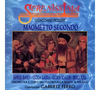 ORCHESTRA E CORO DEL TEATRO ALLA SCALA DI MILANO CONDUCTED BY GABRIELE FERRO CAST: SAMUEL RAMEY, CECILIA GASDIA, GLORIA SCALCHI, BRUCE FORD - Rossini: Maometto Secondo