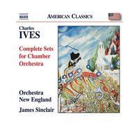 - Orchestra New England, James Sinclair - Ives: Complete Sets For Chamber Orchestra (CD) - CD
