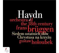 Orchestra Of The 18th Century; Franz Bruggen - Haydn: The Seven Last Words Of Christ On The Cross