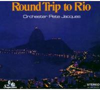 ORCHESTRA PETE JAQUES - ROUND TRIP TO RIO