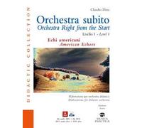 Orchestra subito. Echi americani. Elaborazione per orchestra didattica. Livello 1-Orchestra right from the start. American echoes. Elaborations for didactic orchestra. Level 1. Partitura. Ediz. b...