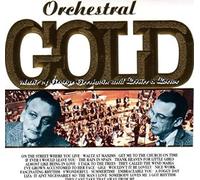 Orchestral Gold - the Music of Gershwin & Lerner & Loewe
