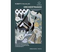 Orchestrando. Appunti di analisi musicale, tecniche di strumentazione e arrangiamento. Con Contenuto digitale (fornito elettronicamente)